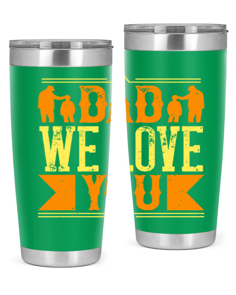 dad we love you 259#- fathers day- Tumbler