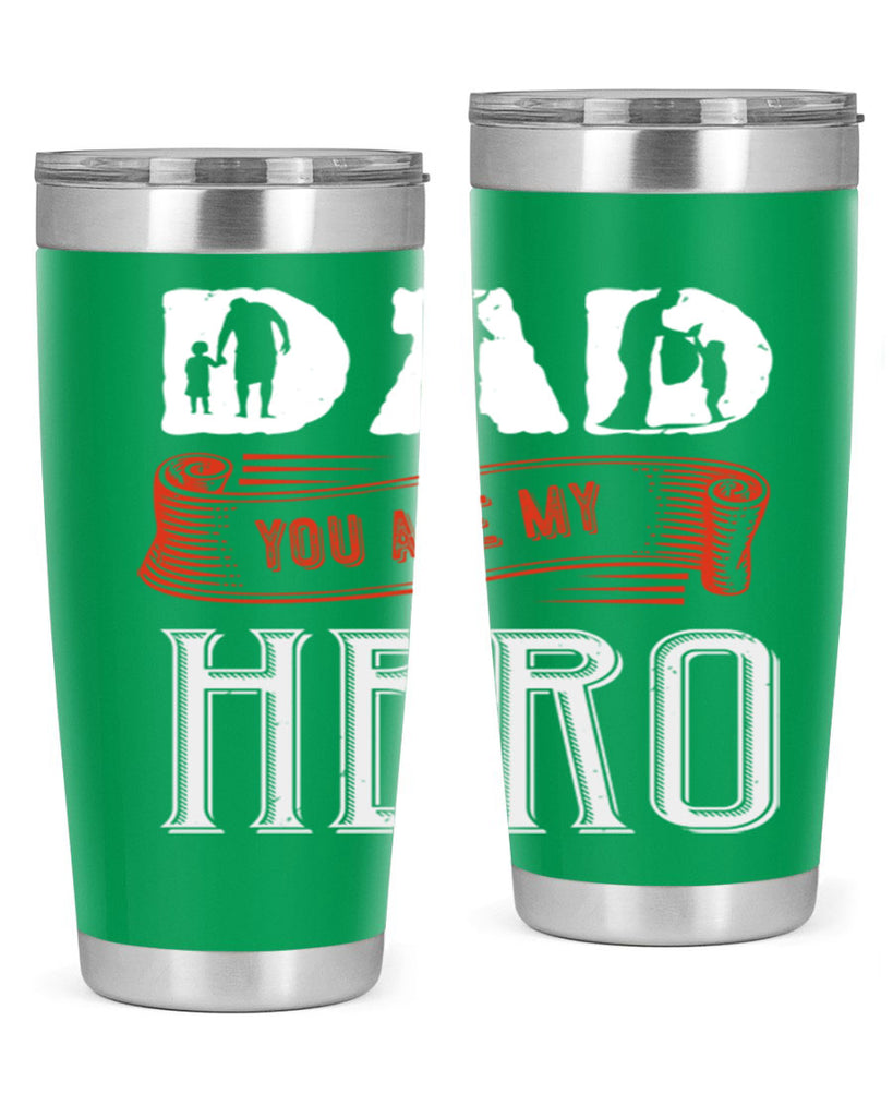 dad you are my hero 120#- fathers day- Tumbler