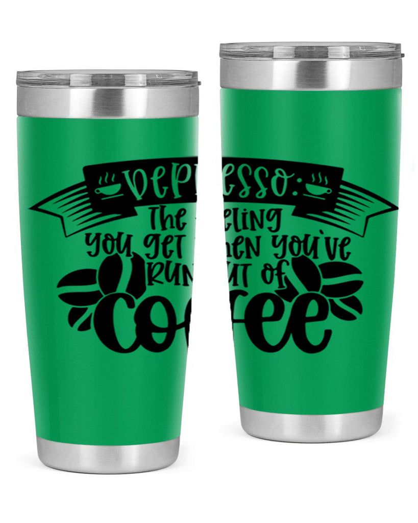 depresso the feeling you get when youve run out of coffee 130#- coffee- Tumbler