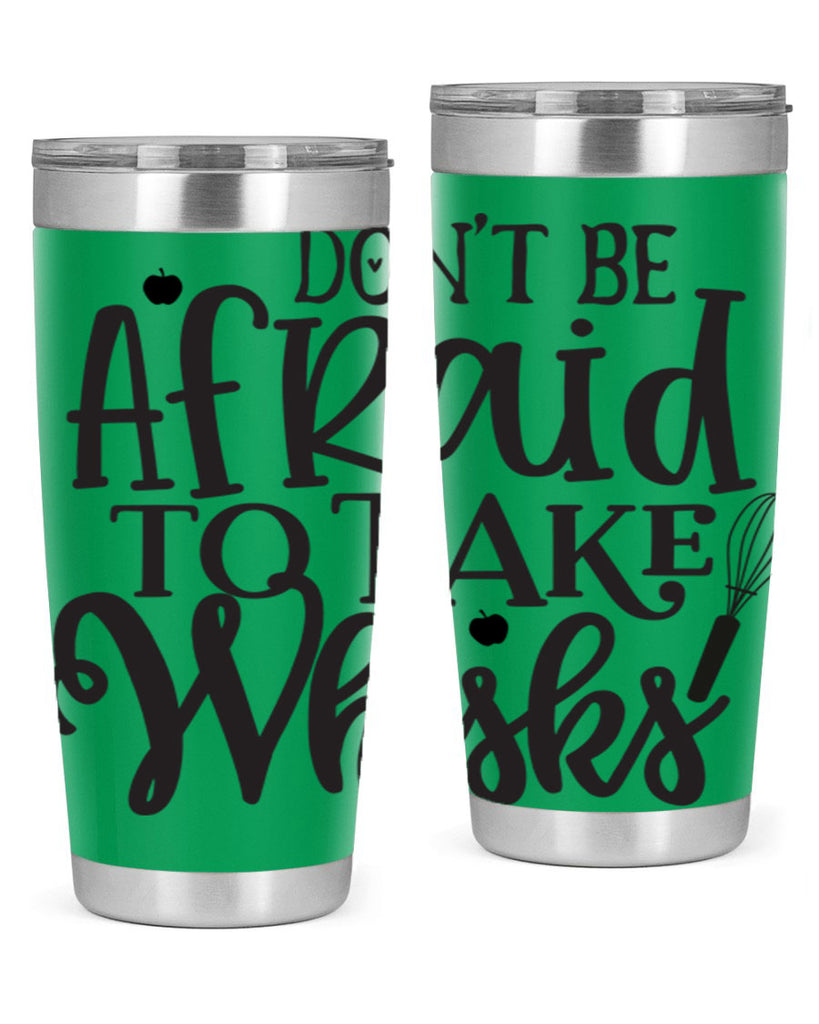 dont be afraid to take whisks 111#- kitchen- Tumbler