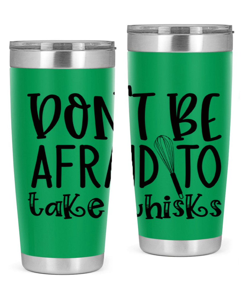 dont be afraid to take whisks 39#- kitchen- Tumbler