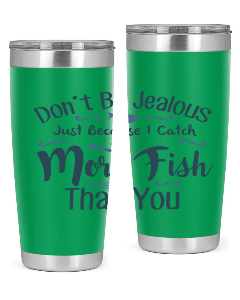 dont be jealous 162#- fishing- Tumbler
