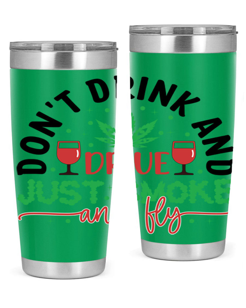 dont drink and drive just smoke and fly 68#- marijuana- Tumbler