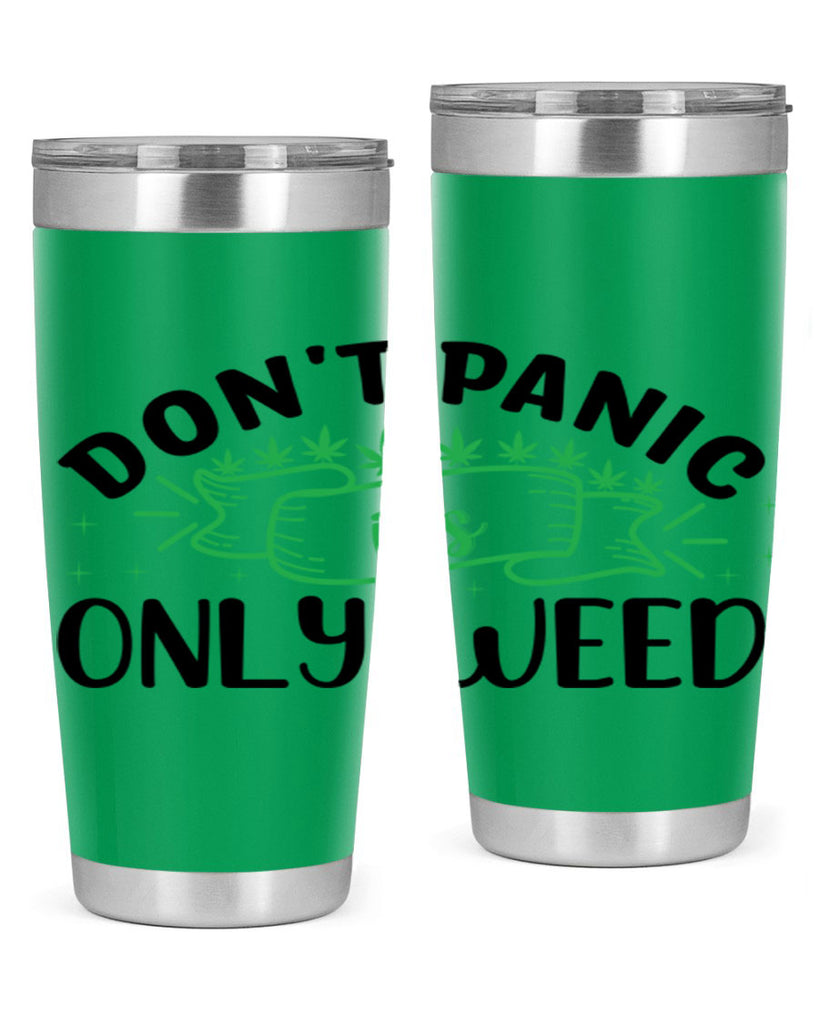 dont panic its only weed 69#- marijuana- Tumbler