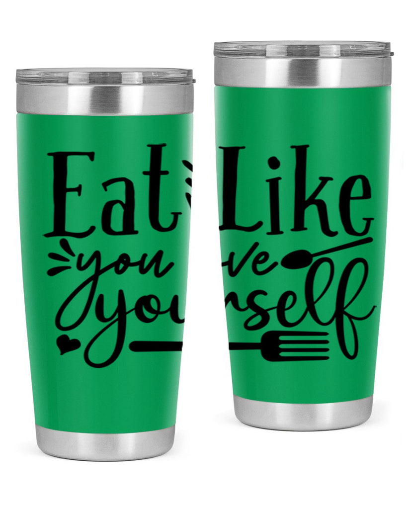 eat like you love yourself 47#- gym- Tumbler