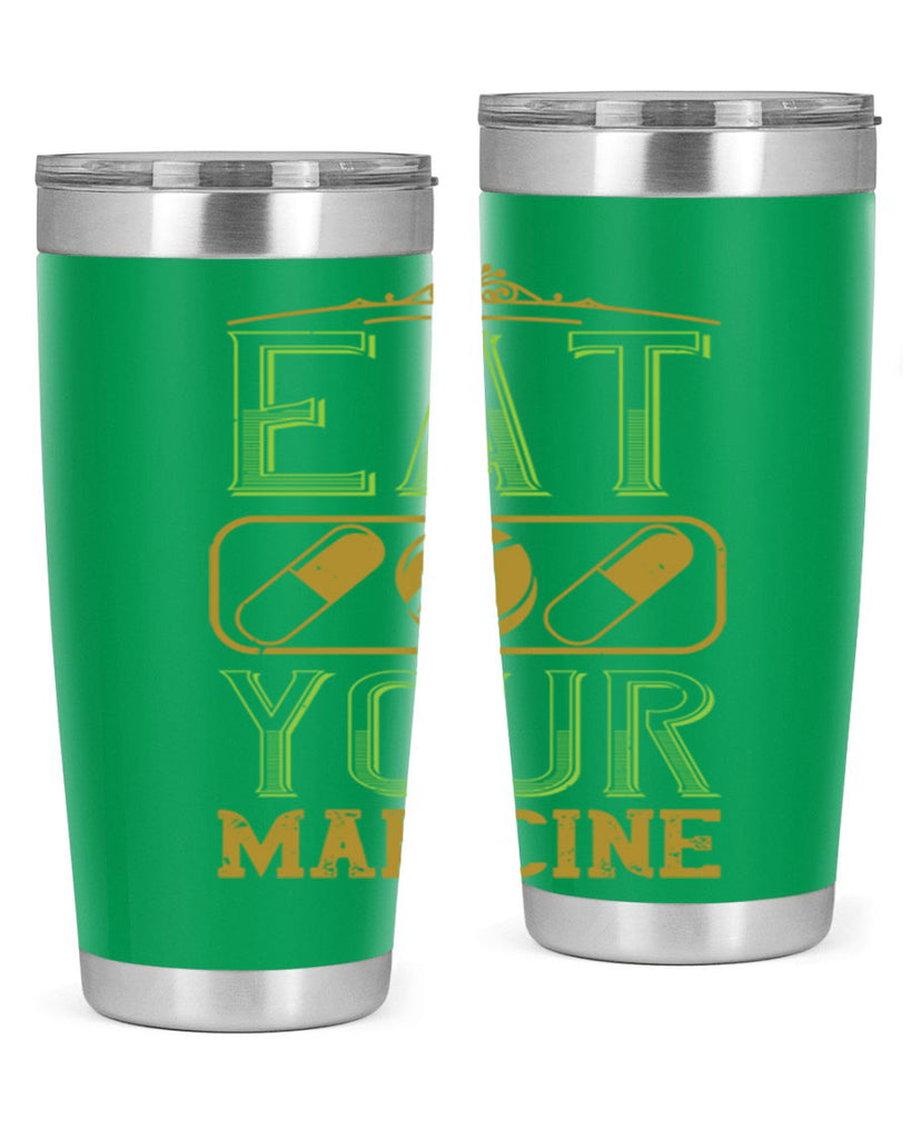 eat your madicine 141#- vegan- Tumbler