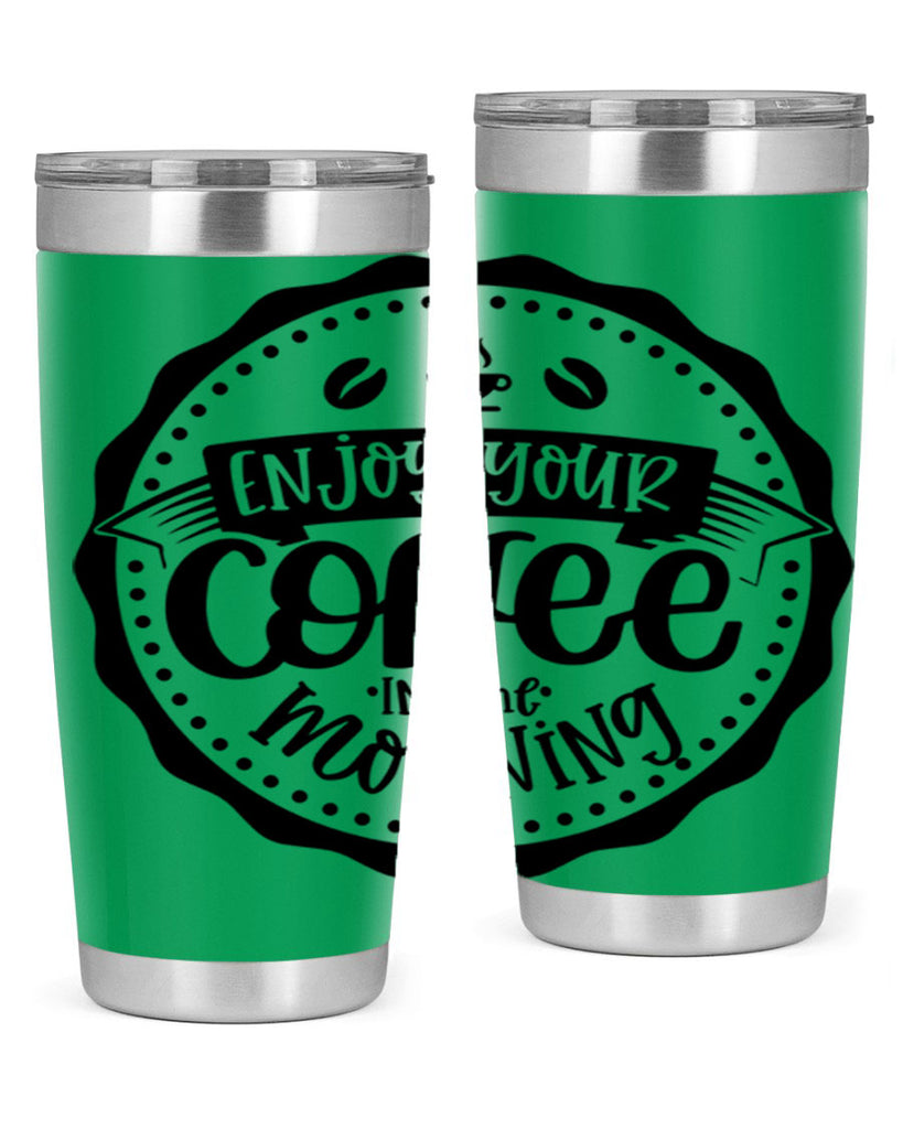 enjoy your coffee in the morning 126#- coffee- Tumbler