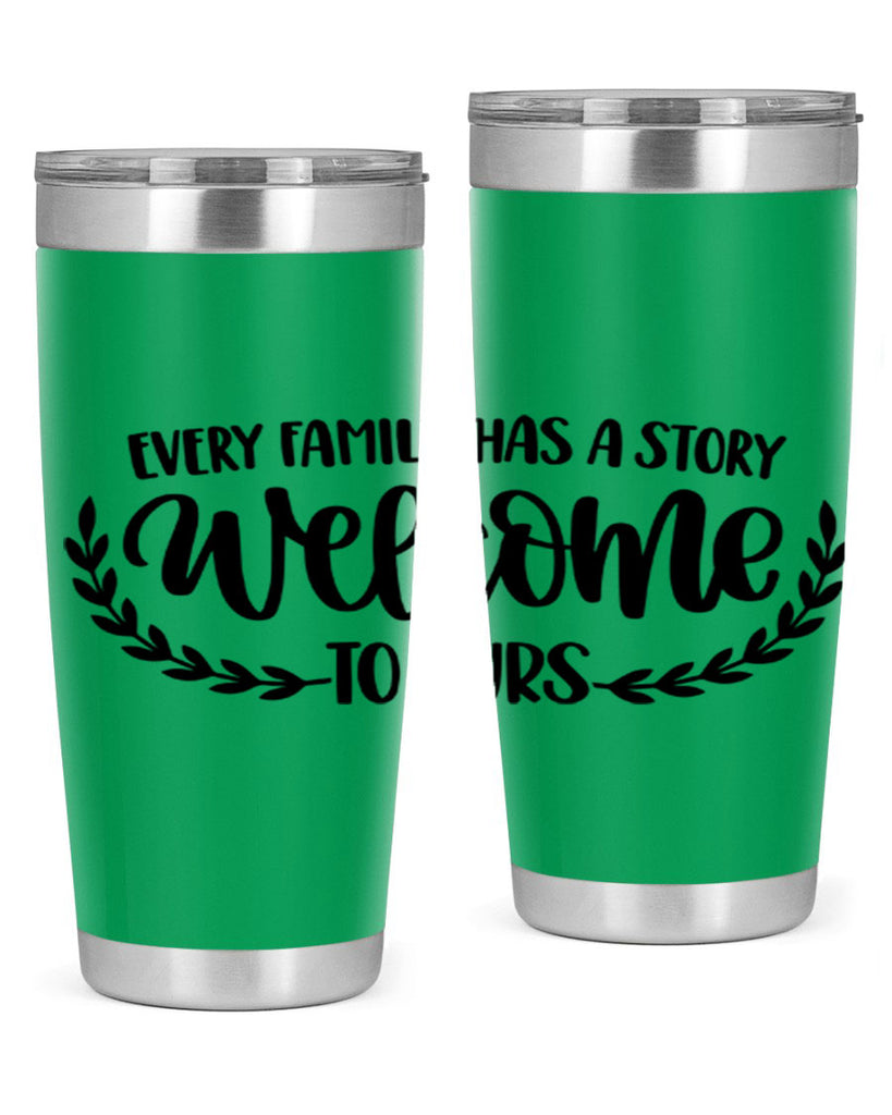 every family has a story welcome to ours 21#- home- Tumbler
