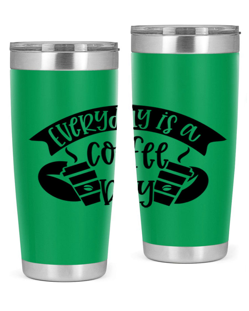 everyday is a coffee day 124#- coffee- Tumbler