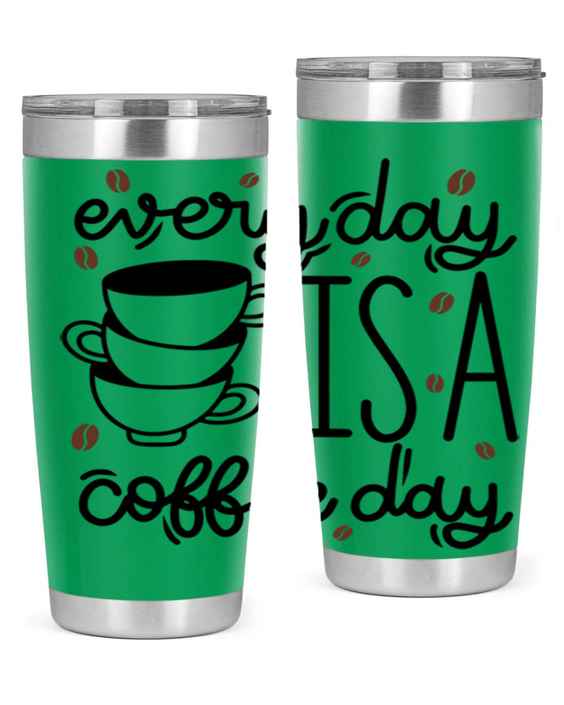 everyday is a coffee day 125#- coffee- Tumbler