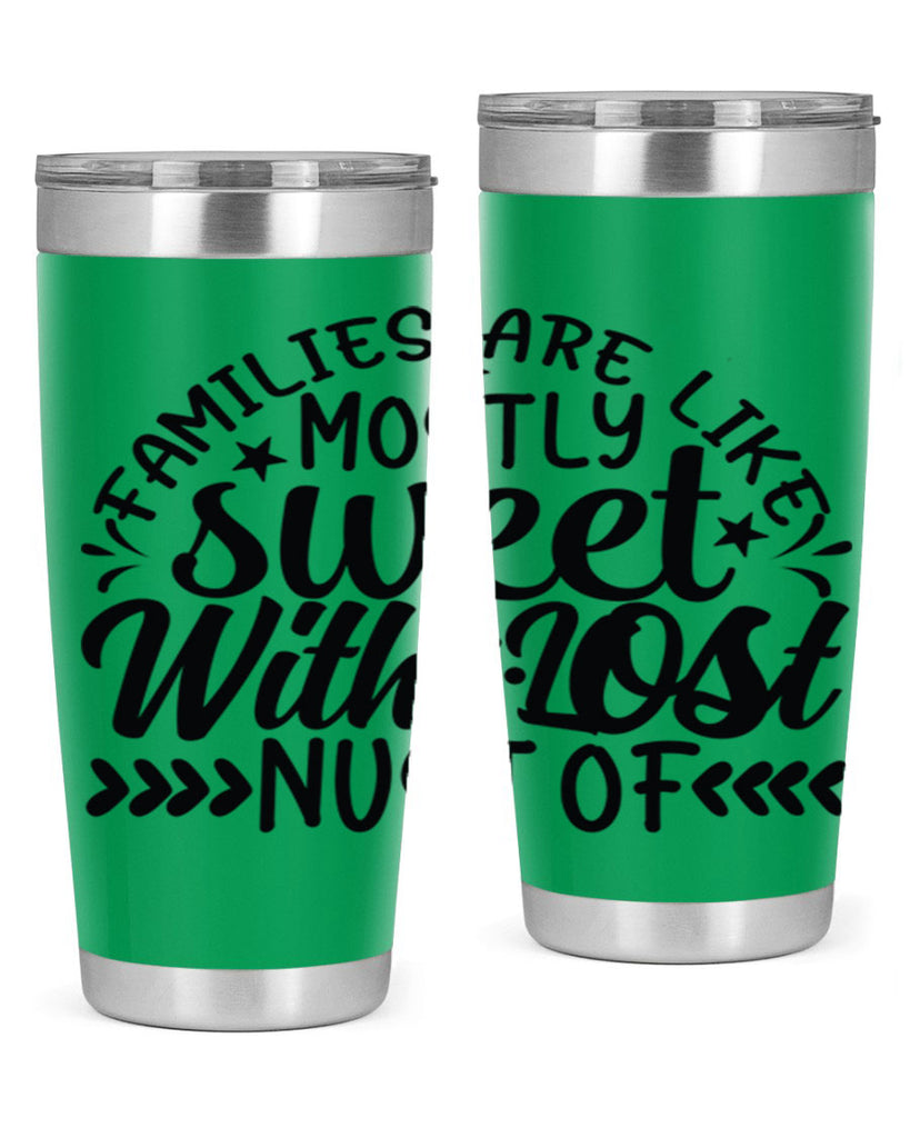 families are like mostly sweet with lost nust of 41#- family- Tumbler