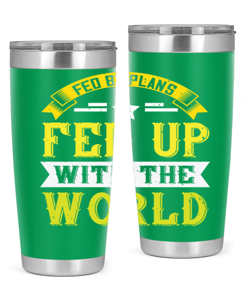 fed by plans fed up with the world 137#- vegan- Tumbler