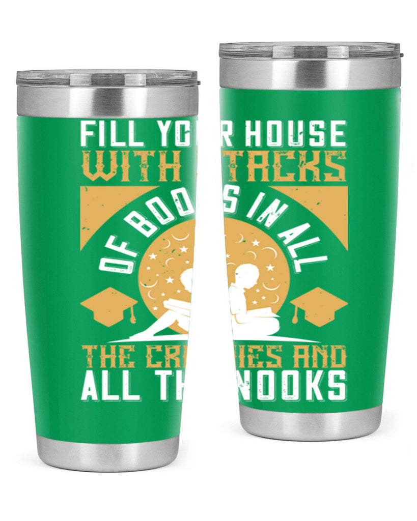 fill your house with stacks of books in all the crannies and all the nooks 71#- reading- Tumbler