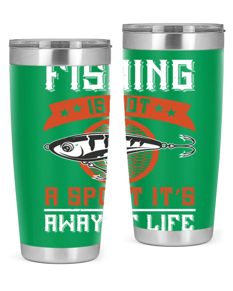 fishing is not a sport it’s away of life 273#- fishing- Tumbler