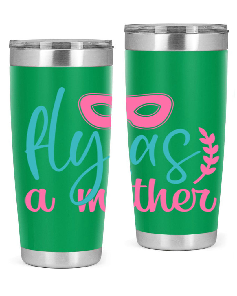 fly as a mother 346#- mom- Tumbler