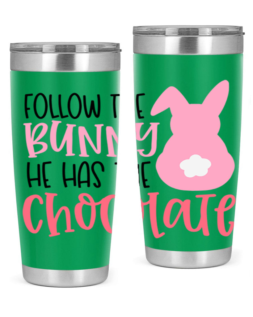 follow the bunny he has the chocolate 45#- easter- Tumbler