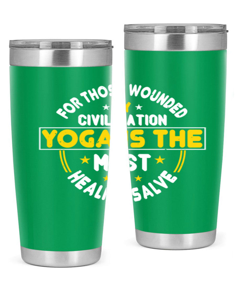 for those wounded by civilization yoga is the most healing salve 88#- yoga- Tumbler