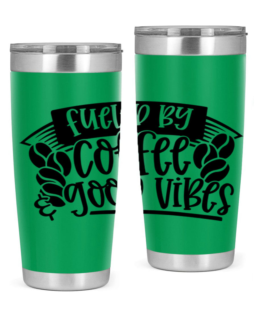 fueled by coffee good vibes 120#- coffee- Tumbler