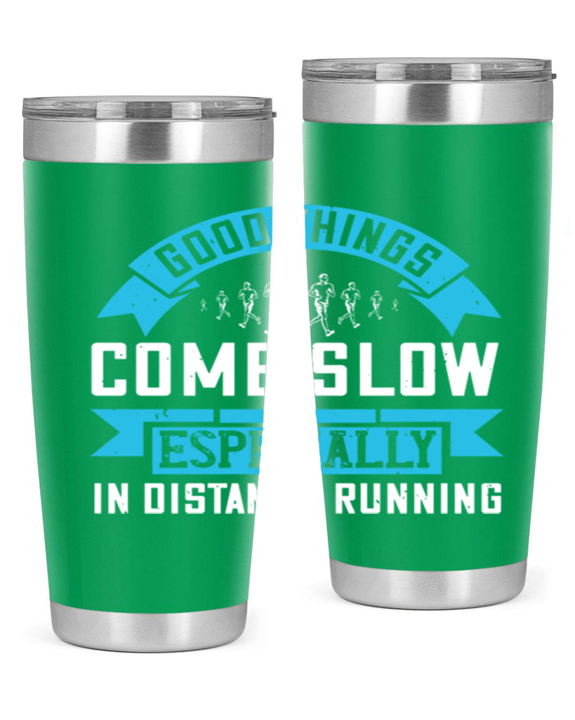 good things come slow especially in distance running 44#- running- Tumbler