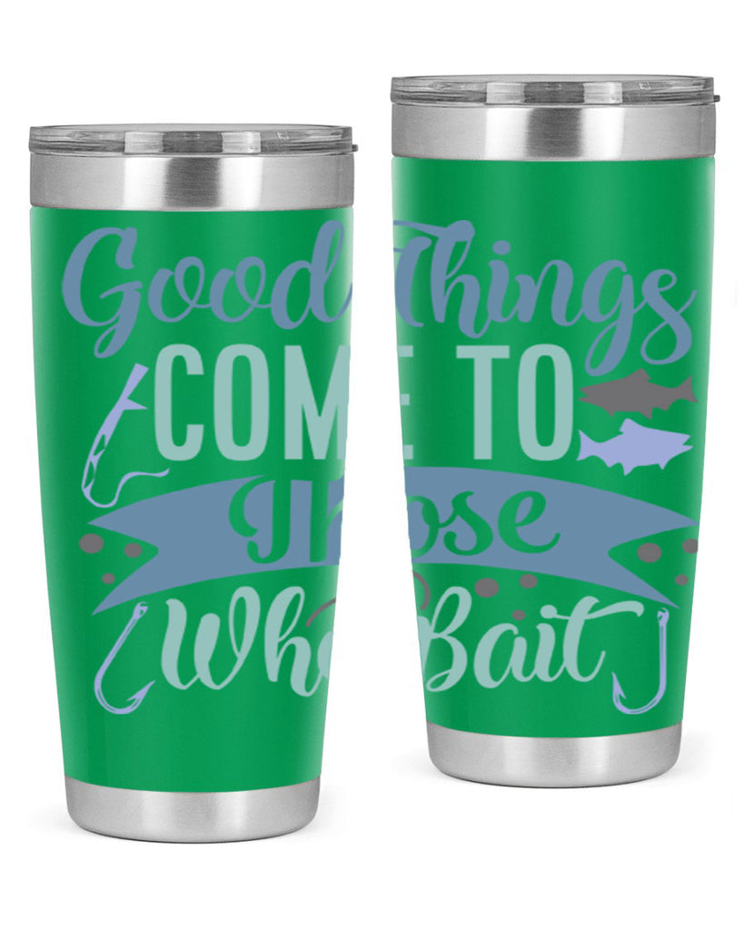 good things come to those who bait 219#- fishing- Tumbler