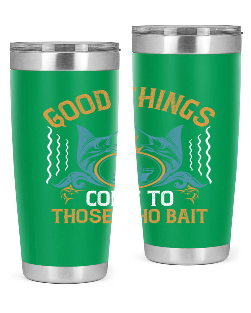 good things come to those who bait 263#- fishing- Tumbler