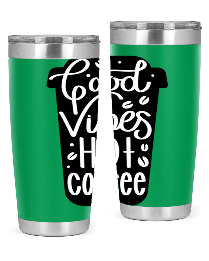 good vibes hot coffee 117#- coffee- Tumbler