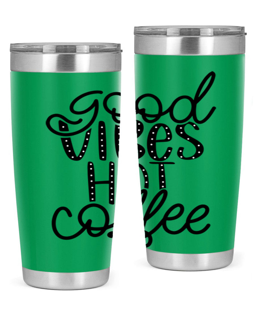 good vibes hot coffee 118#- coffee- Tumbler