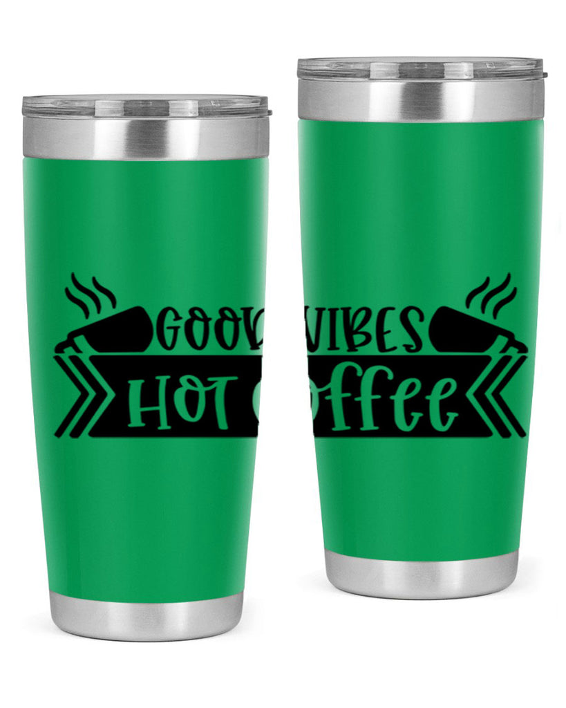 good vibes hot coffee 119#- coffee- Tumbler