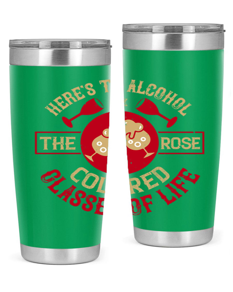 heres to alcohol the rose colored glasses of life 53#- drinking- Tumbler