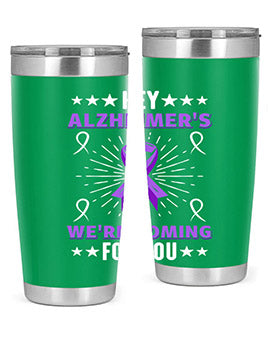 hey alzheimeers were coming for you 157#- alzheimers- Tumbler