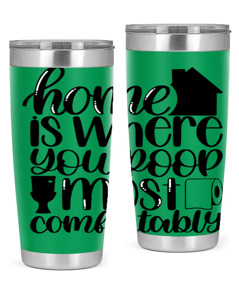 home is where you poop 32#- bathroom- Tumbler