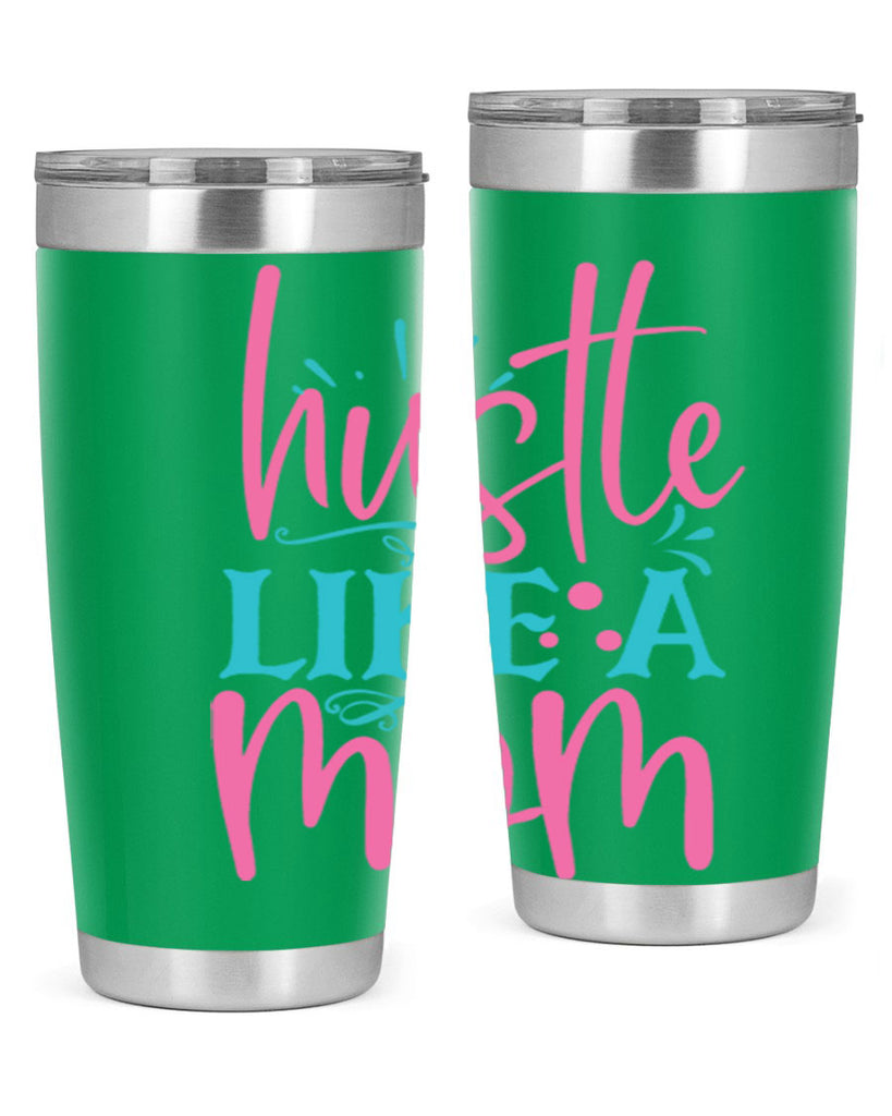 hustle like a mmom 341#- mom- Tumbler