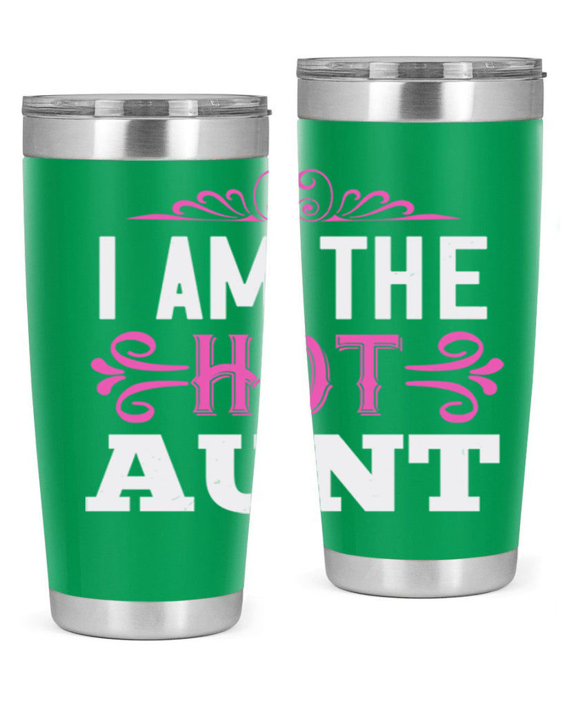 i am the hot aunt Style 54#- aunt- Tumbler