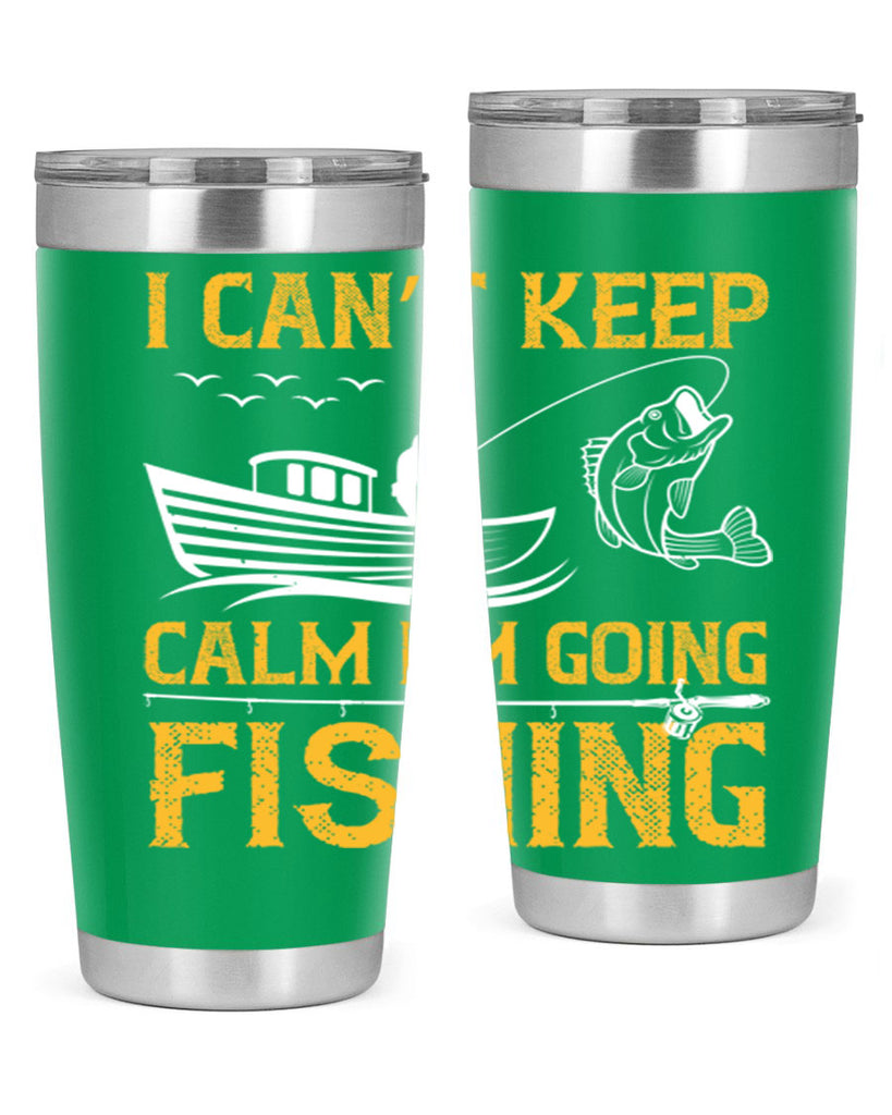 i can’t keep calm i’m going fishing 258#- fishing- Tumbler