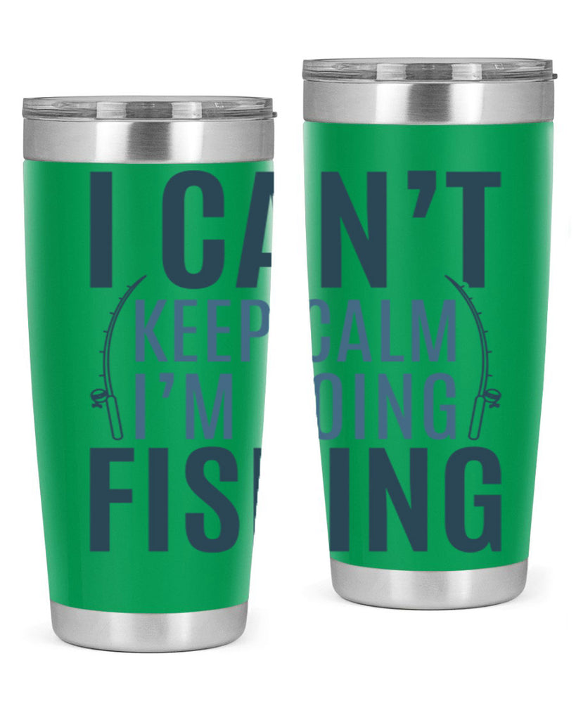 i cant keep calm 115#- fishing- Tumbler