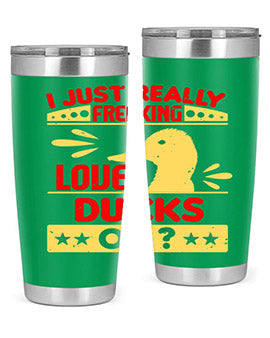 i just really freaking love ducks ok Style 44#- duck- Tumbler