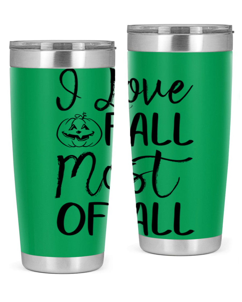 i love fall most of all 327#- fall- Tumbler