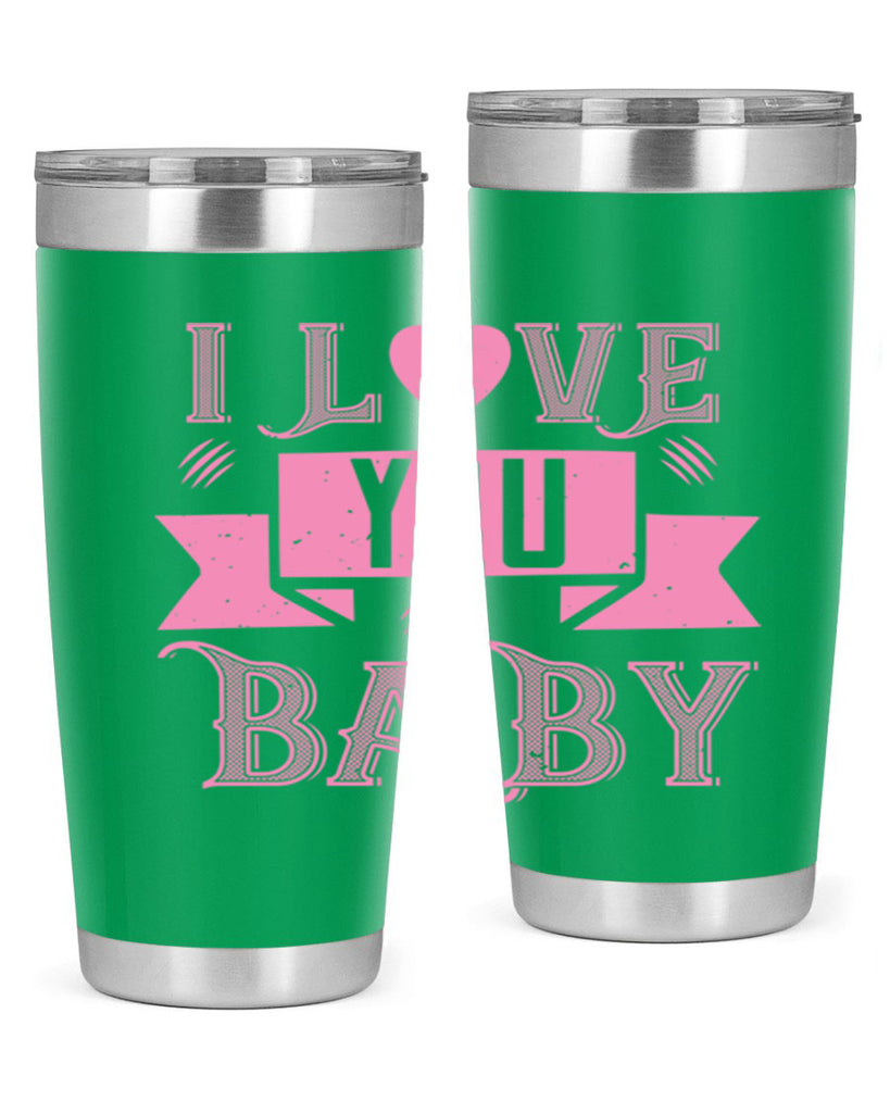 i love you baby 52#- valentines day- Tumbler