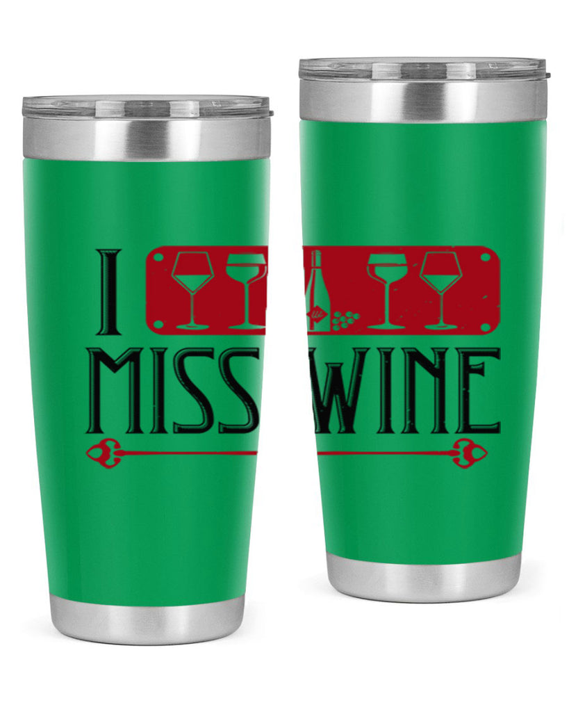 i miss wine 134#- wine- Tumbler