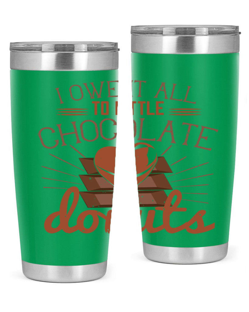 i owe it all to little chocolate donuts 34#- chocolate- Tumbler