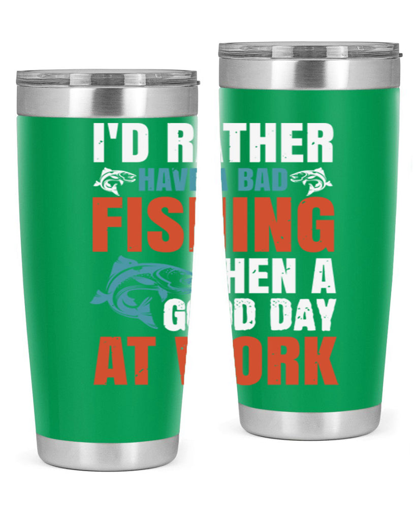 i’d rather have a bad fishing then a good day at work 79#- fishing- Tumbler