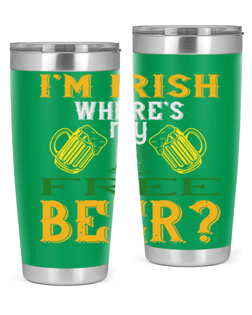i’m irish where’s my free beer Style 127#- St Patricks Day- Tumbler