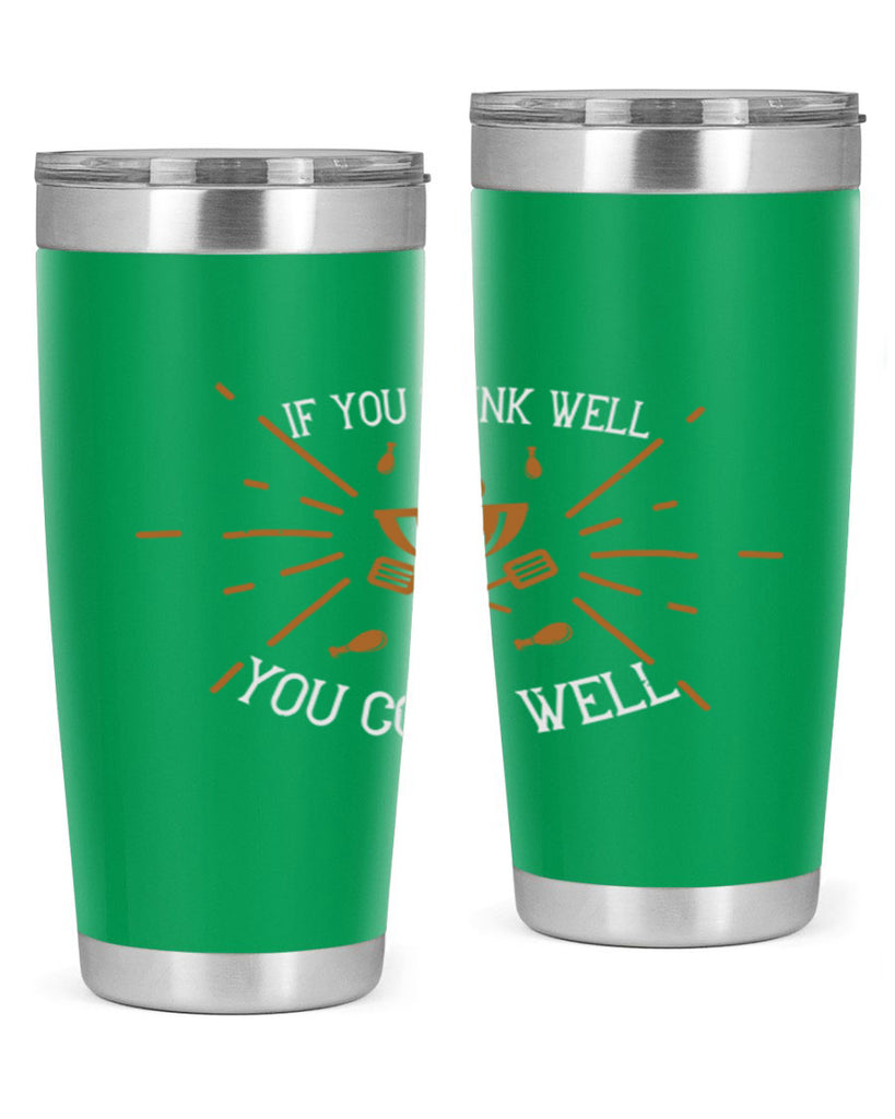 if you think well you cook well 25#- cooking- Tumbler