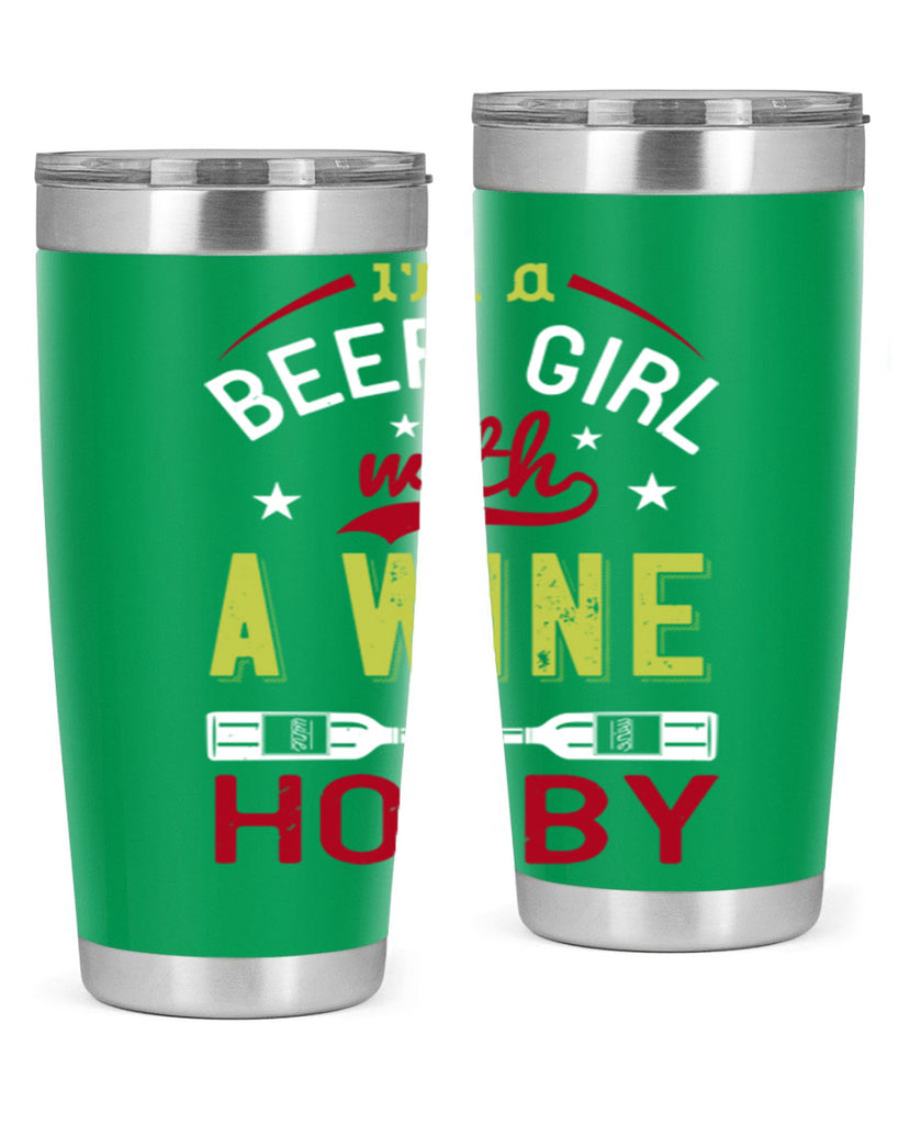 im a beer girl with a wine hobby 133#- wine- Tumbler