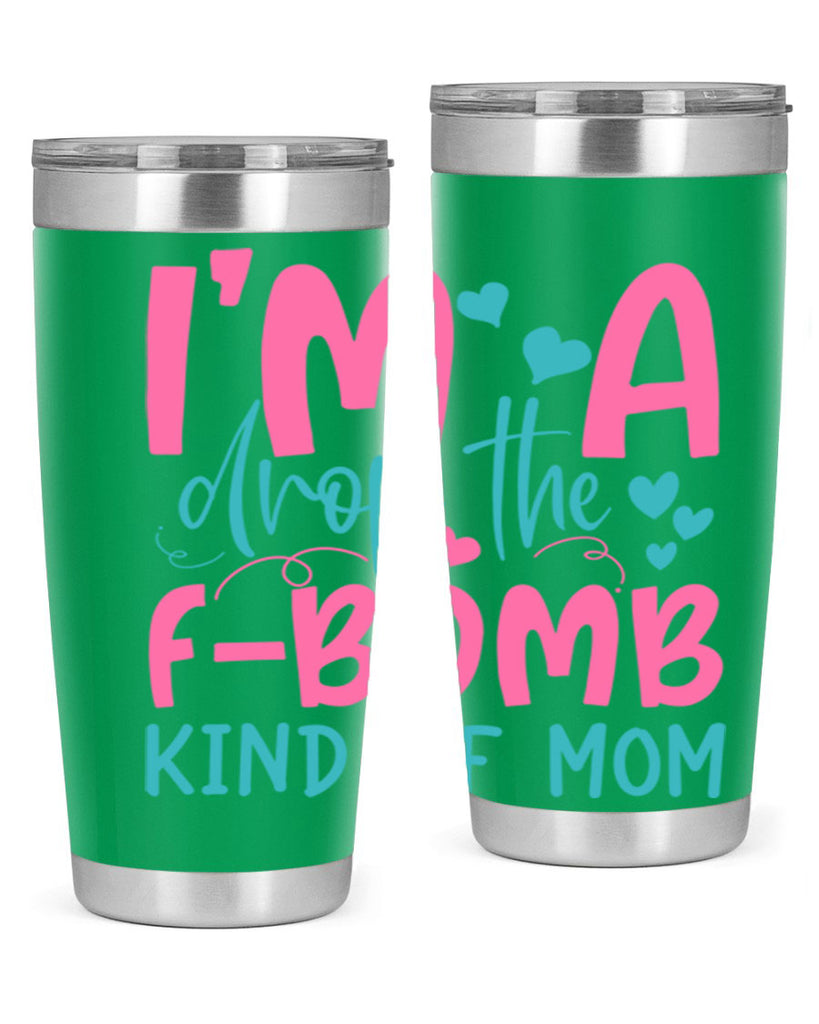 im drop the fbomb kind of mom 257#- mom- Tumbler