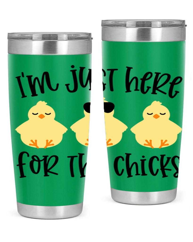 im just here for the chicks 20#- easter- Tumbler