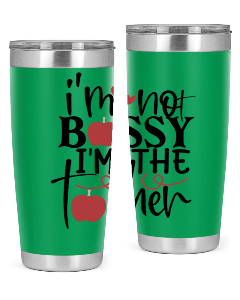 im not bossy im the teacher Style 115#- teacher- tumbler