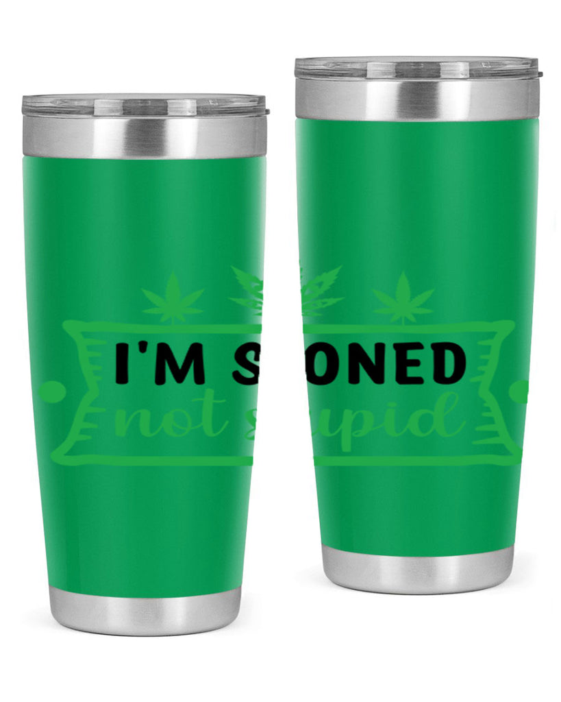 im stoned not stupid 147#- marijuana- Tumbler