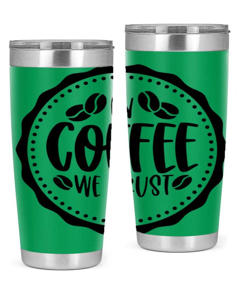 in coffee we trust 97#- coffee- Tumbler