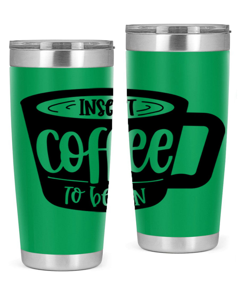 insert coffee to begin 93#- coffee- Tumbler